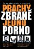 Prachy, zbraně, jedno porno